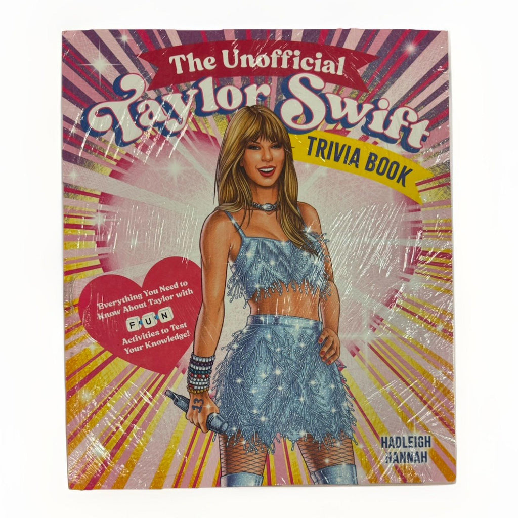 The Unofficial Taylor Swift Trivia Book: Everything You Need to Know About T...